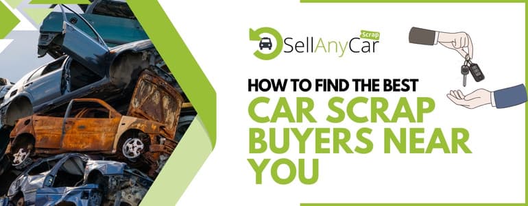 https://api.sellanycarscrap.com/blogs/How-to-find-the-best-car-scrap-buyers-near-you.jpg