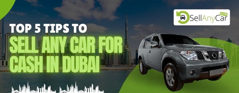 blogs/top-5-tips-to-sell-any-car-for-cash-in-dubai.jpg
