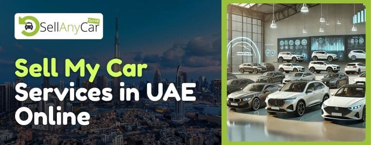 Sell My Car Services in the UAE Online Sell My Car Services in the UAE Online