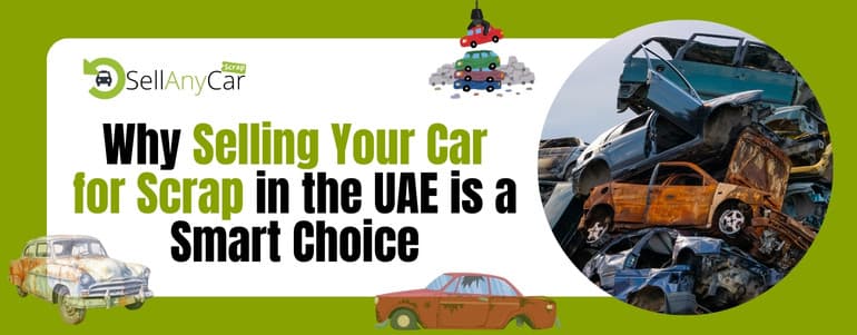 https://api.sellanycarscrap.com/blogs/Why-selling-your-car-for-scrap-in-the-UAE-is-a-smart-choice.jpg https://api.sellanycarscrap.com/blogs/Why-selling-your-car-for-scrap-in-the-UAE-is-a-smart-choice.jpg