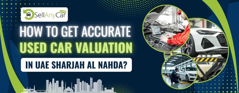 https://api.sellanycarscrap.com/blogs/how-to-get-accurate-used-car-valuation-in-UAE-sharjah-al-nahda.jpg https://api.sellanycarscrap.com/blogs/how-to-get-accurate-used-car-valuation-in-UAE-sharjah-al-nahda.jpg